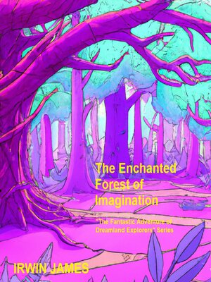 cover image of The Enchanted Forest of Imagination